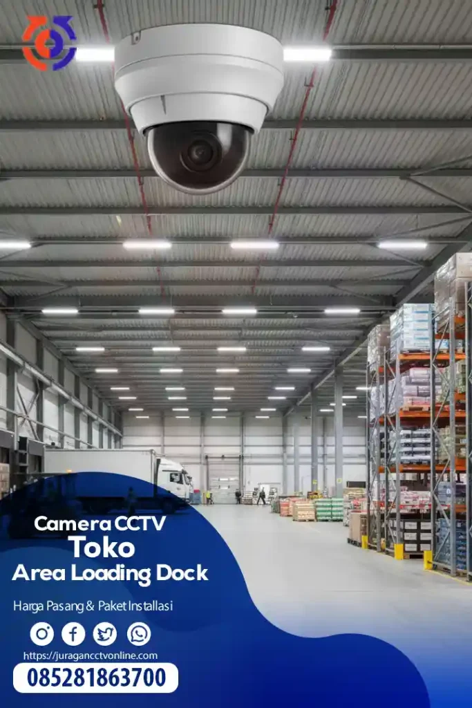 harga pasang cctv toko area loading Dock