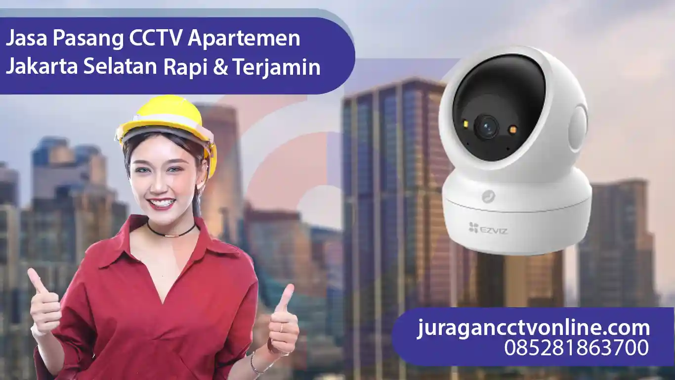 Jasa Pasang CCTV Apartemen Jakarta Selatan | Rapi & Terjamin