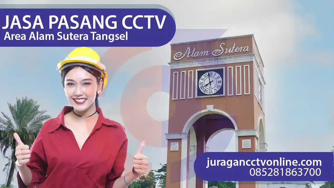 Jasa Pasang CCTV Alam Sutera
